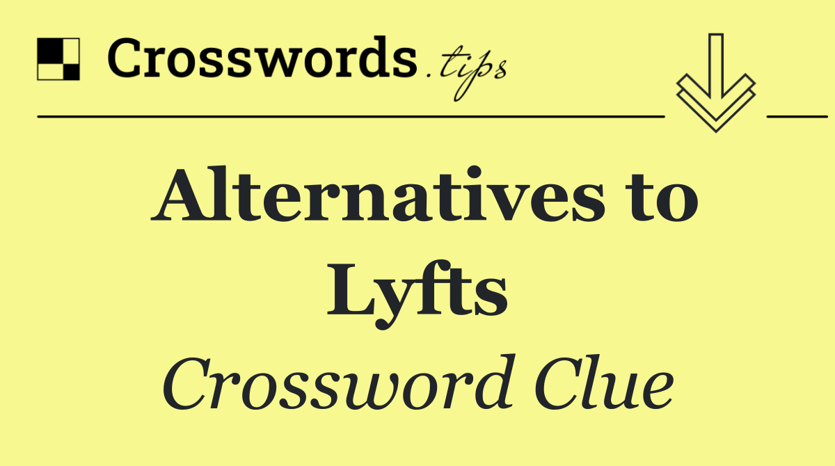 Alternatives to Lyfts