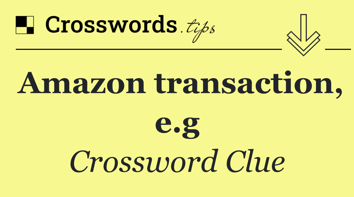 Amazon transaction, e.g