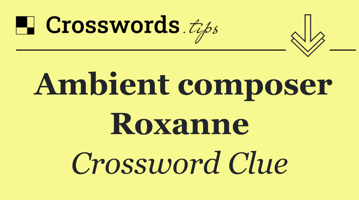 Ambient composer Roxanne