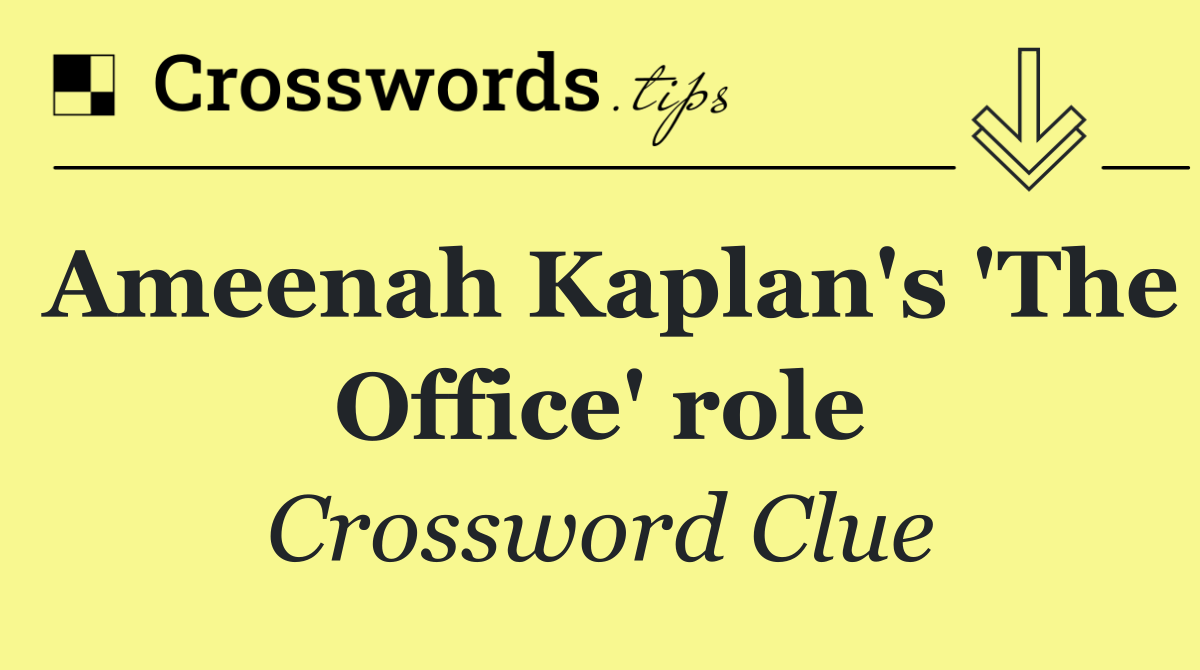 Ameenah Kaplan's 'The Office' role