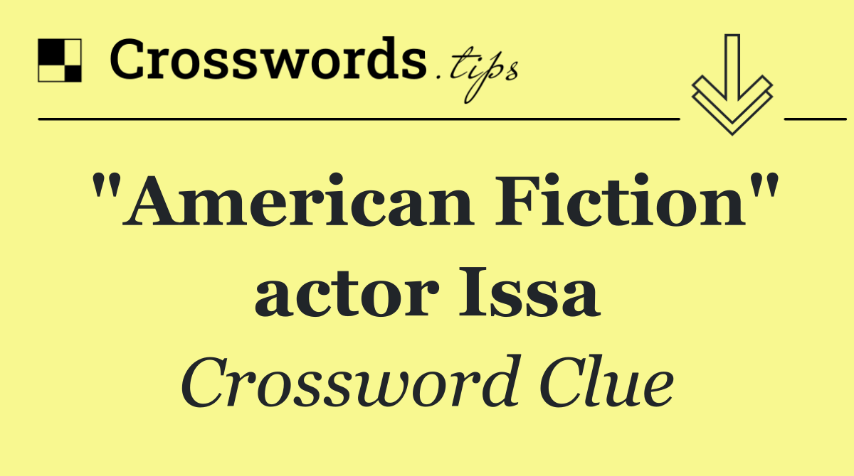 "American Fiction" actor Issa