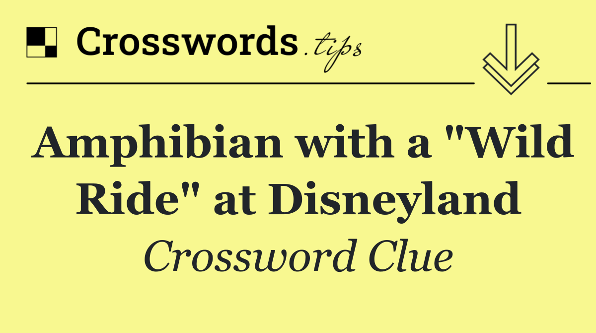 Amphibian with a "Wild Ride" at Disneyland