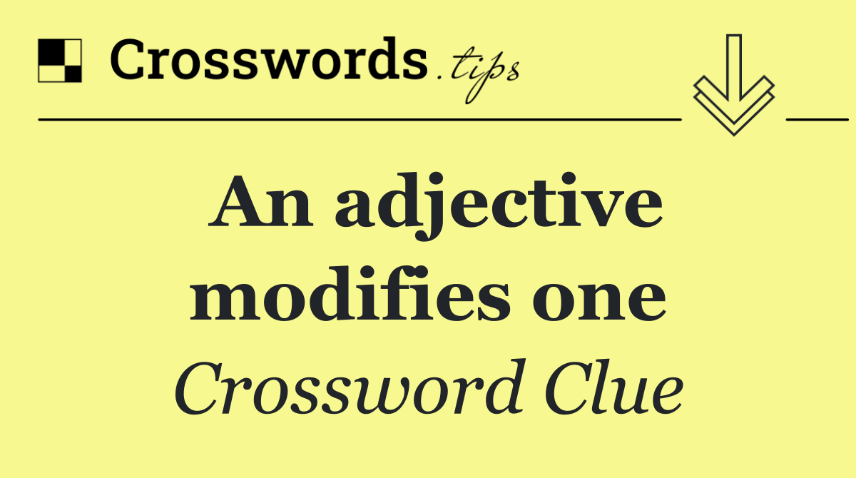 An adjective modifies one