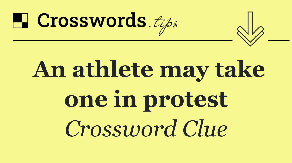 An athlete may take one in protest