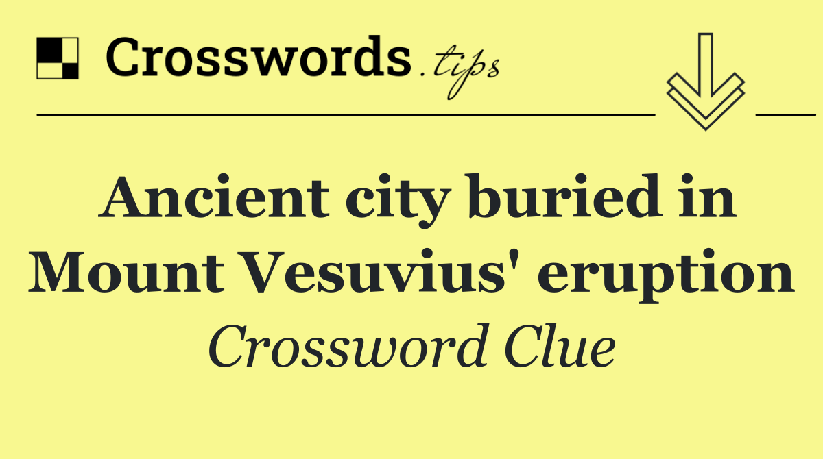 Ancient city buried in Mount Vesuvius' eruption