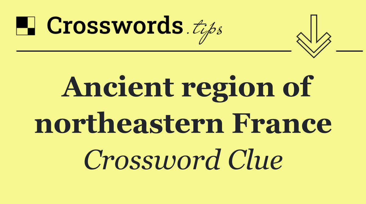 Ancient region of northeastern France