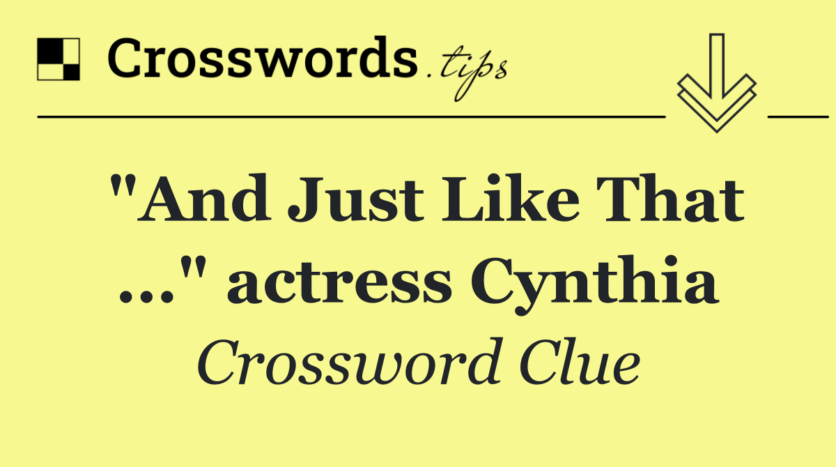 "And Just Like That ..." actress Cynthia