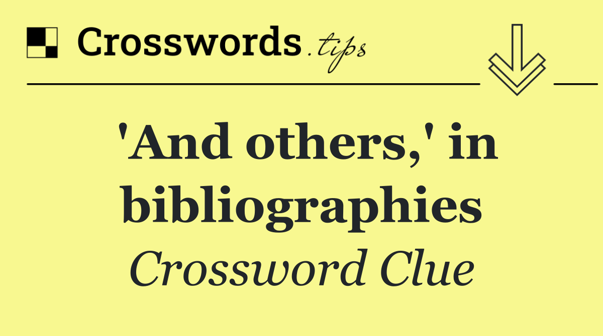 'And others,' in bibliographies