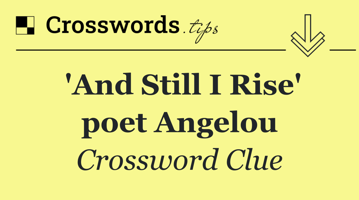 'And Still I Rise' poet Angelou