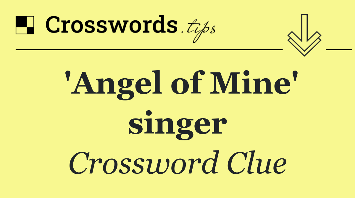 'Angel of Mine' singer