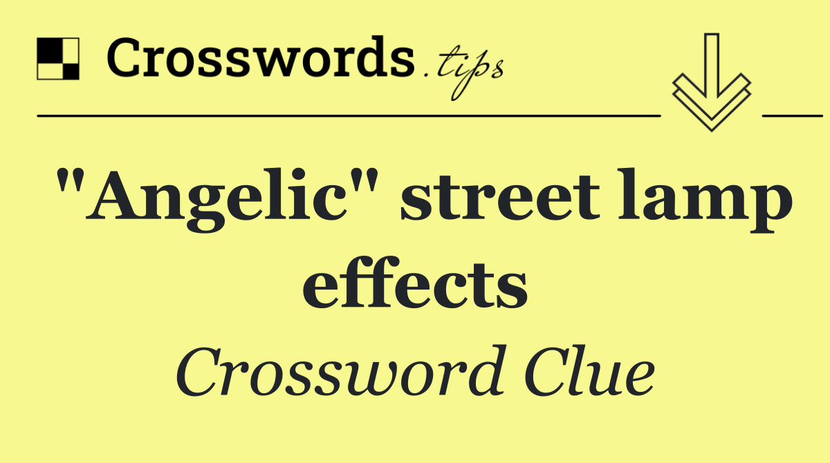 "Angelic" street lamp effects