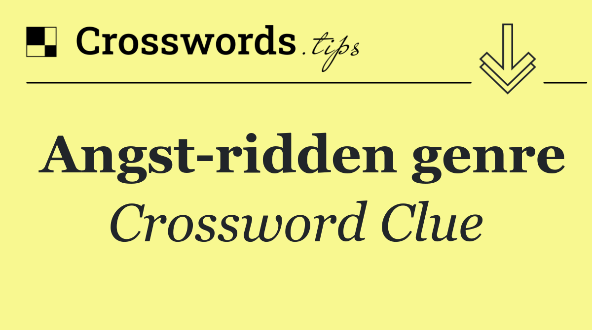 Angst ridden genre