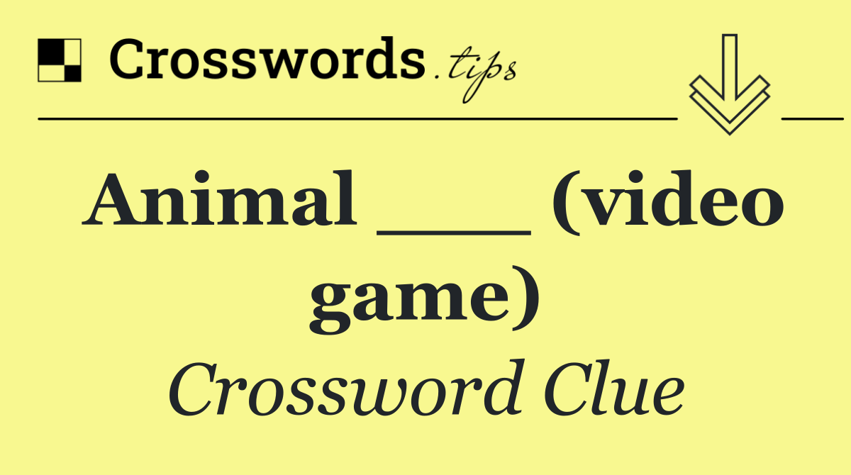 Animal ___ (video game)