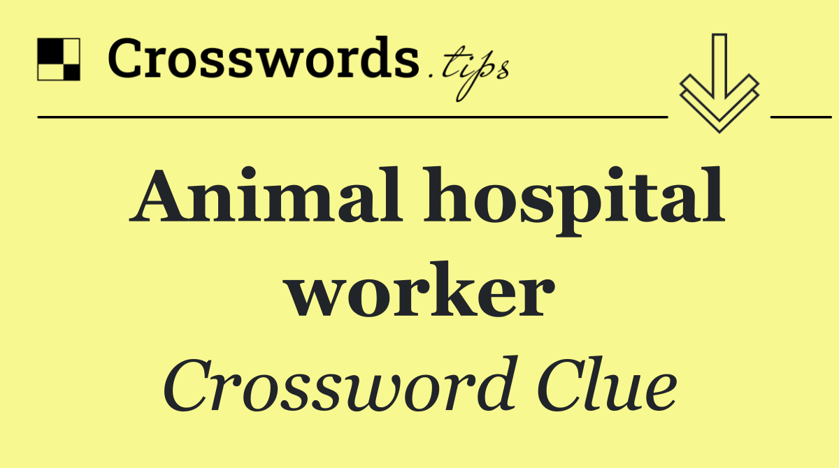 Animal hospital worker