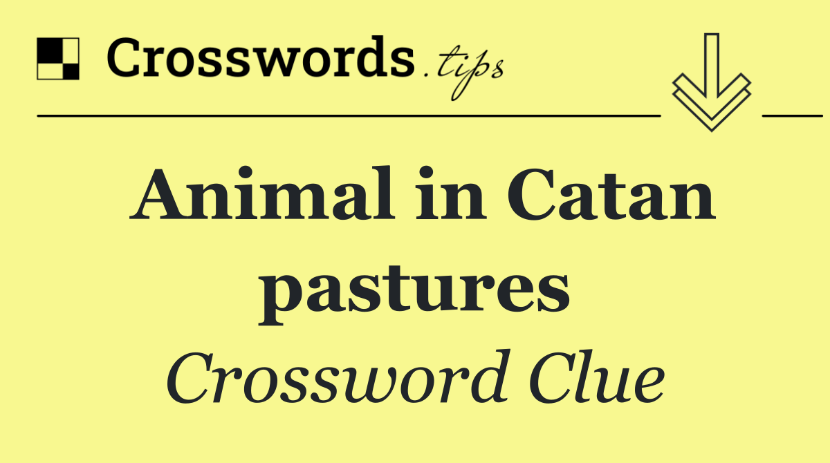 Animal in Catan pastures