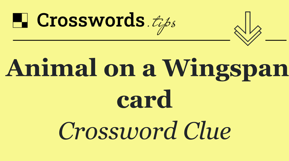 Animal on a Wingspan card