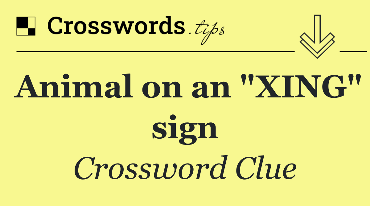 Animal on an "XING" sign