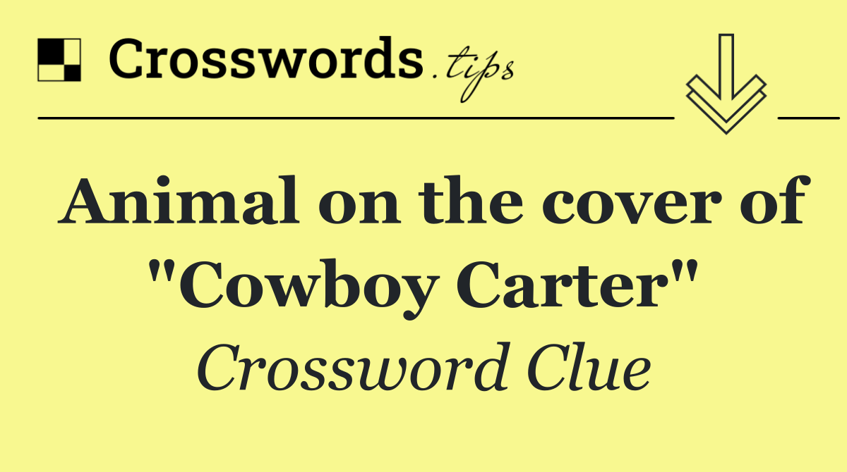 Animal on the cover of "Cowboy Carter"