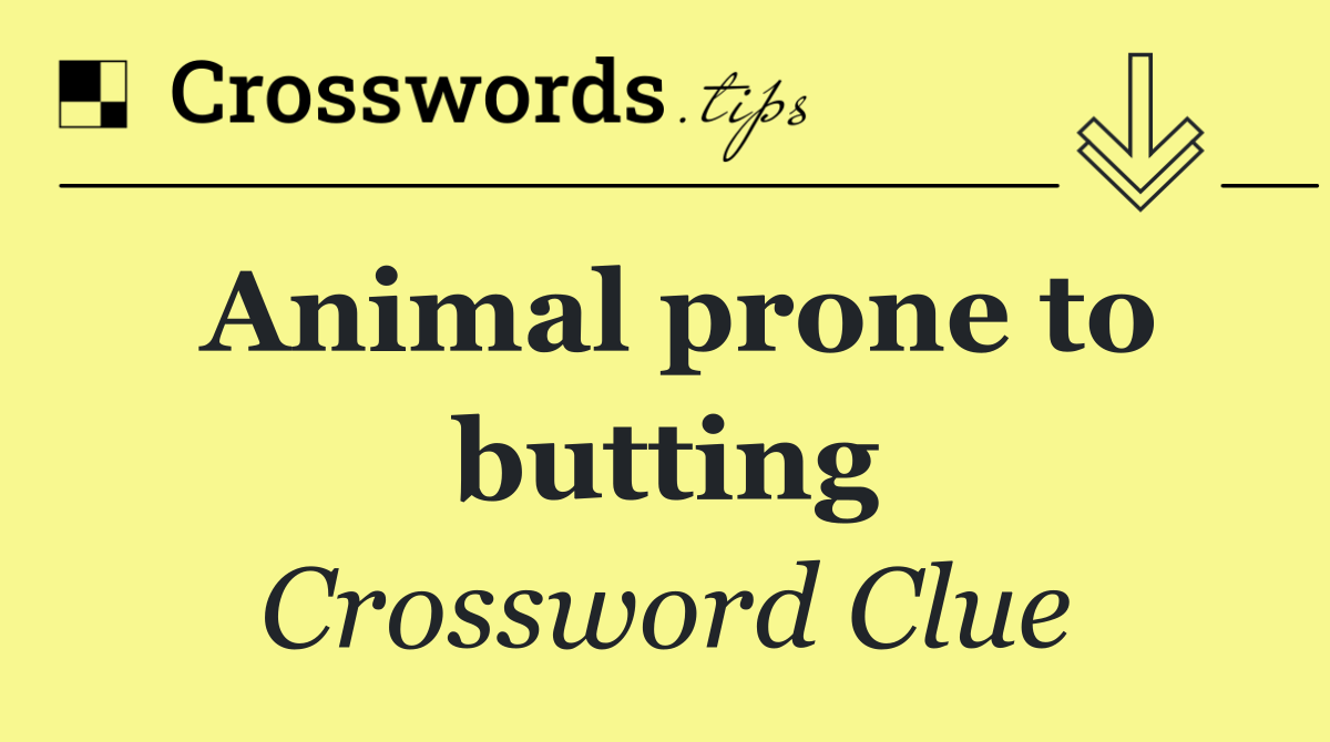 Animal prone to butting