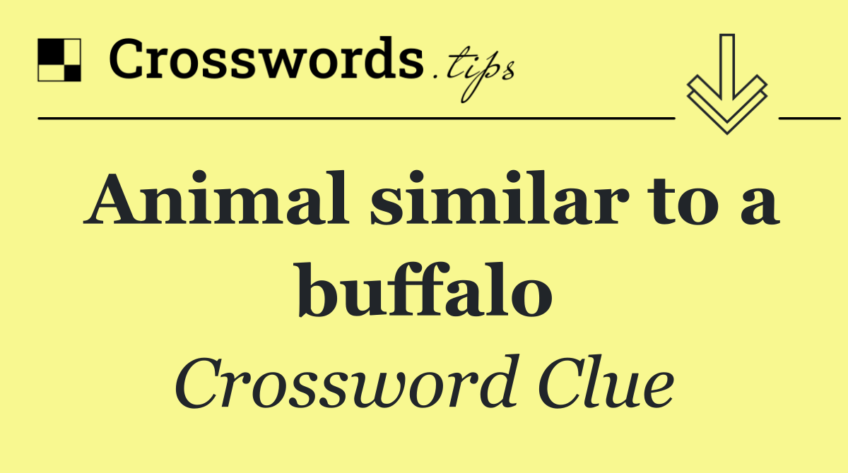 Animal similar to a buffalo
