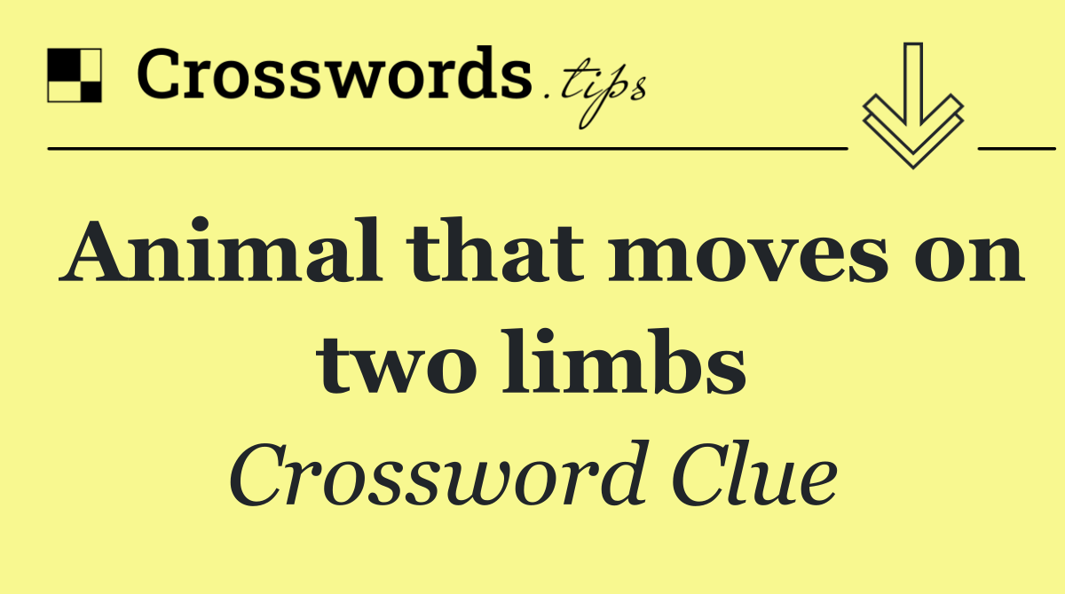 Animal that moves on two limbs
