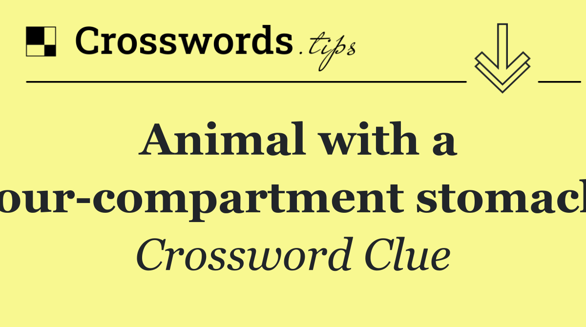 Animal with a four compartment stomach