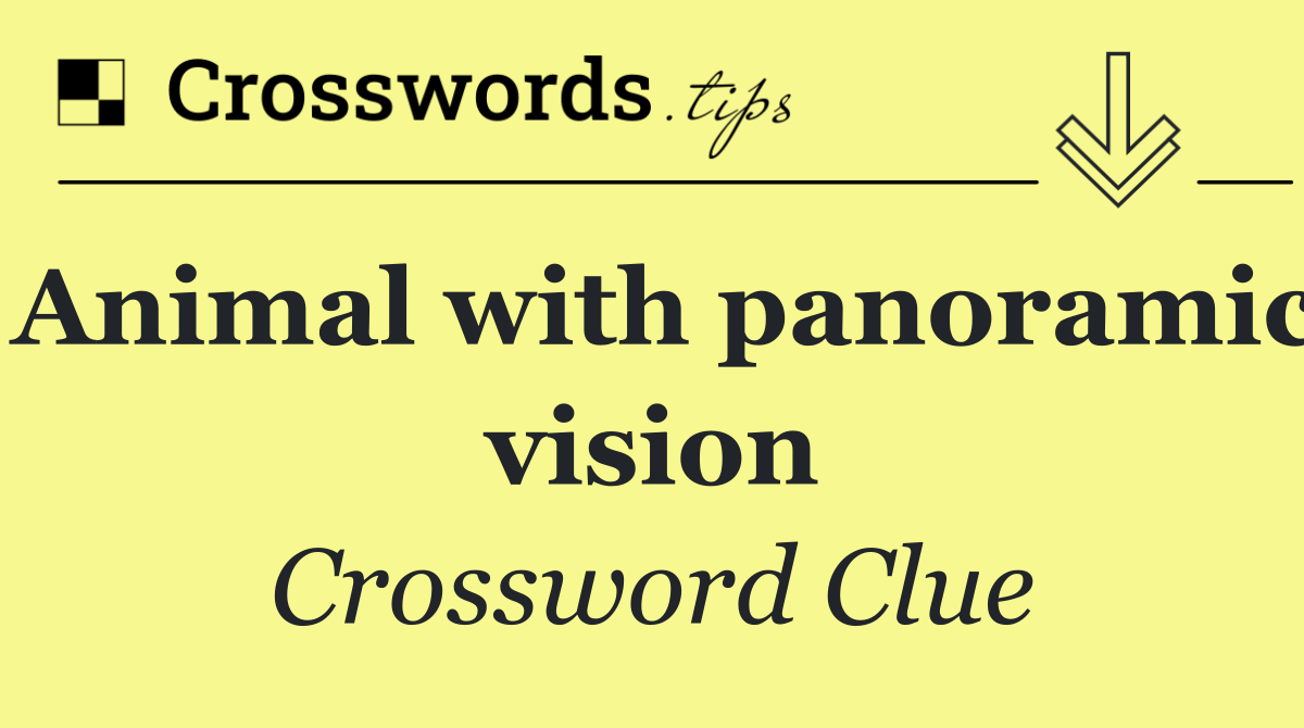 Animal with panoramic vision