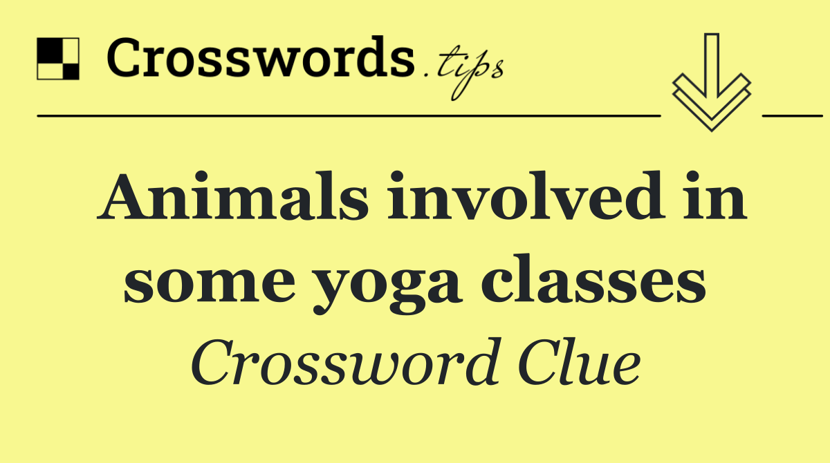 Animals involved in some yoga classes