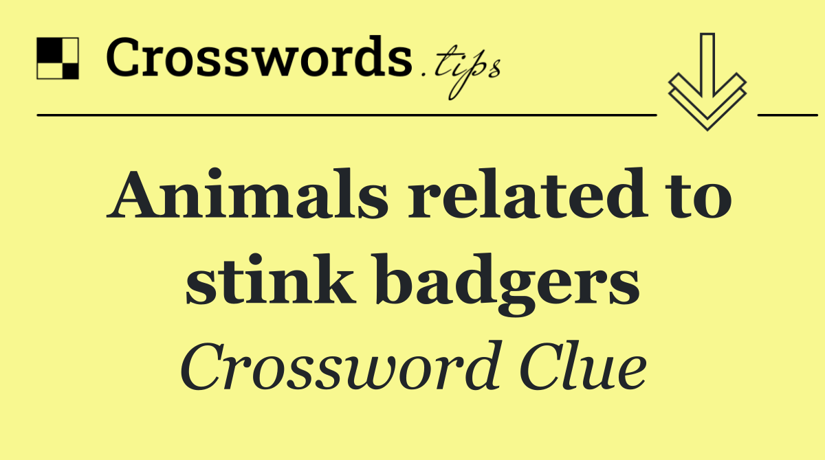 Animals related to stink badgers