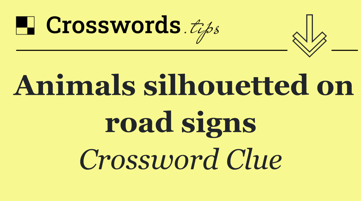 Animals silhouetted on road signs