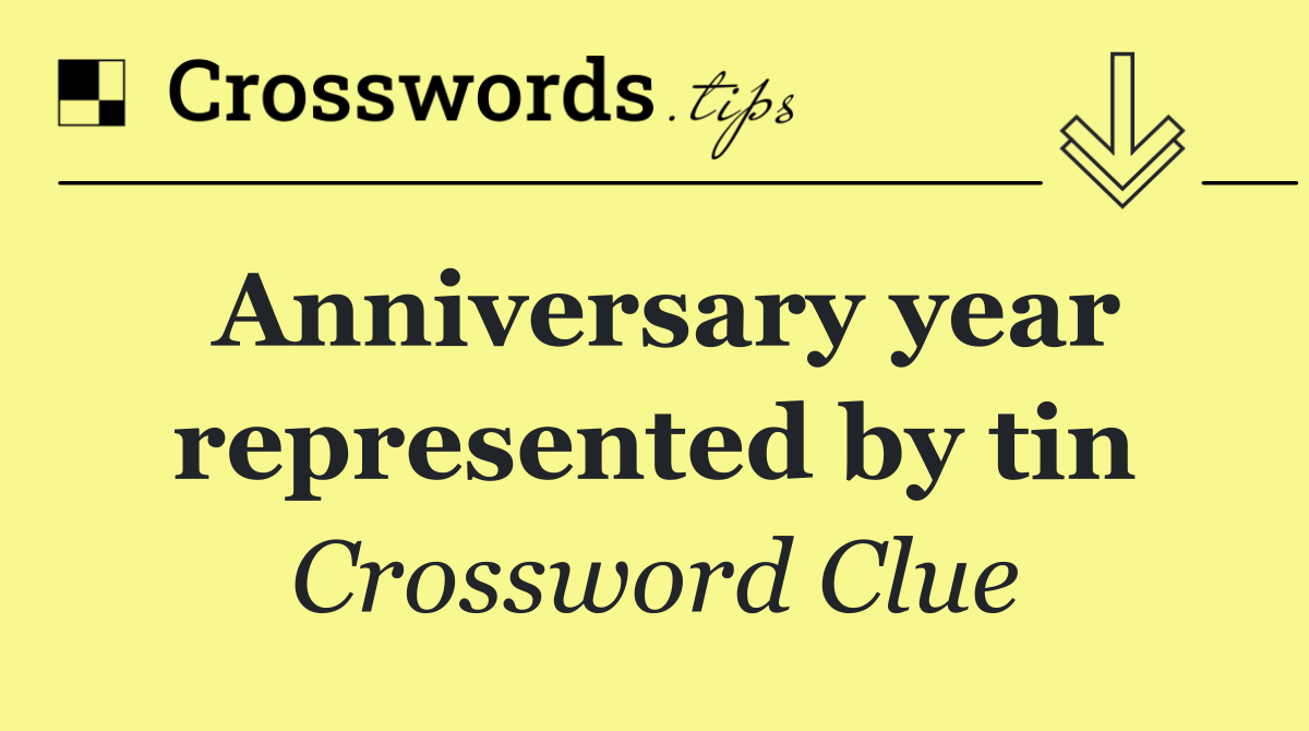 Anniversary year represented by tin