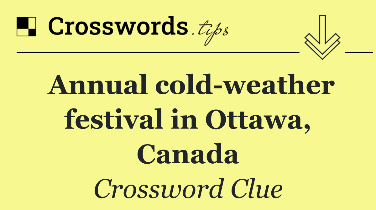 Annual cold weather festival in Ottawa, Canada