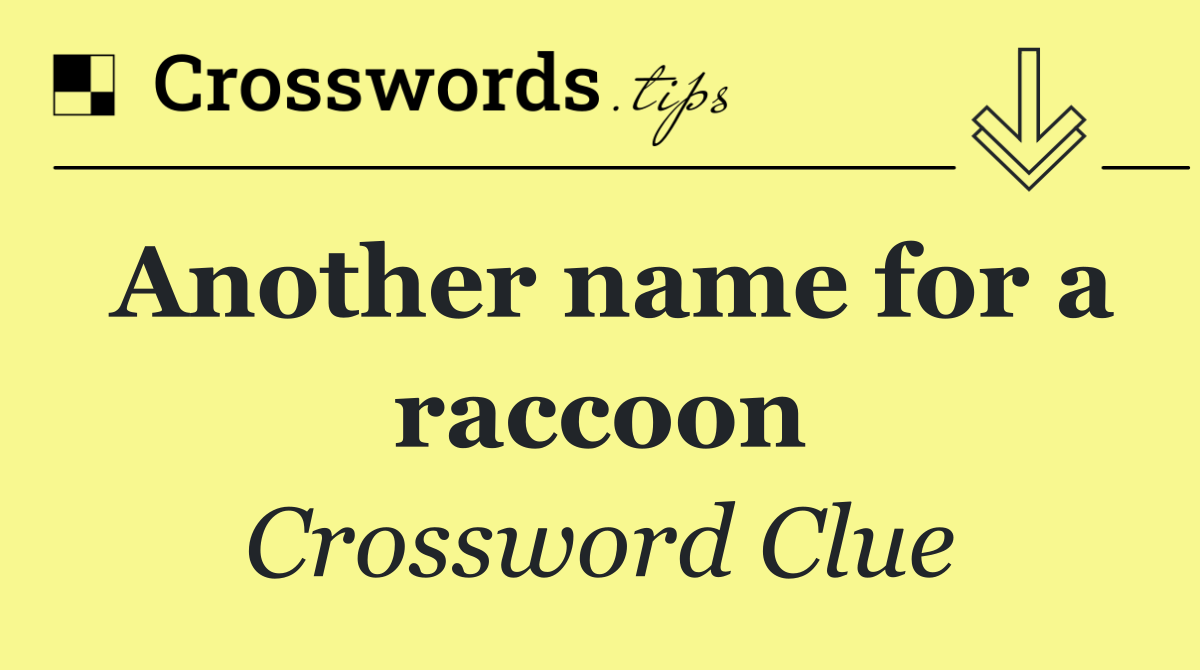 Another name for a raccoon