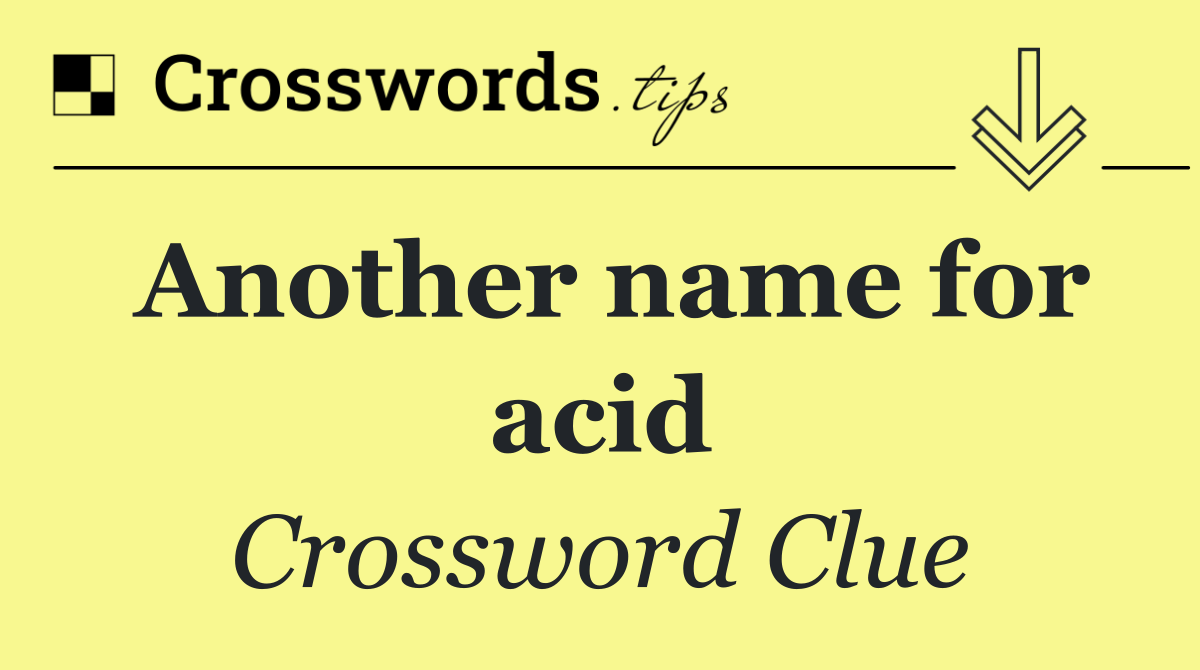Another name for acid