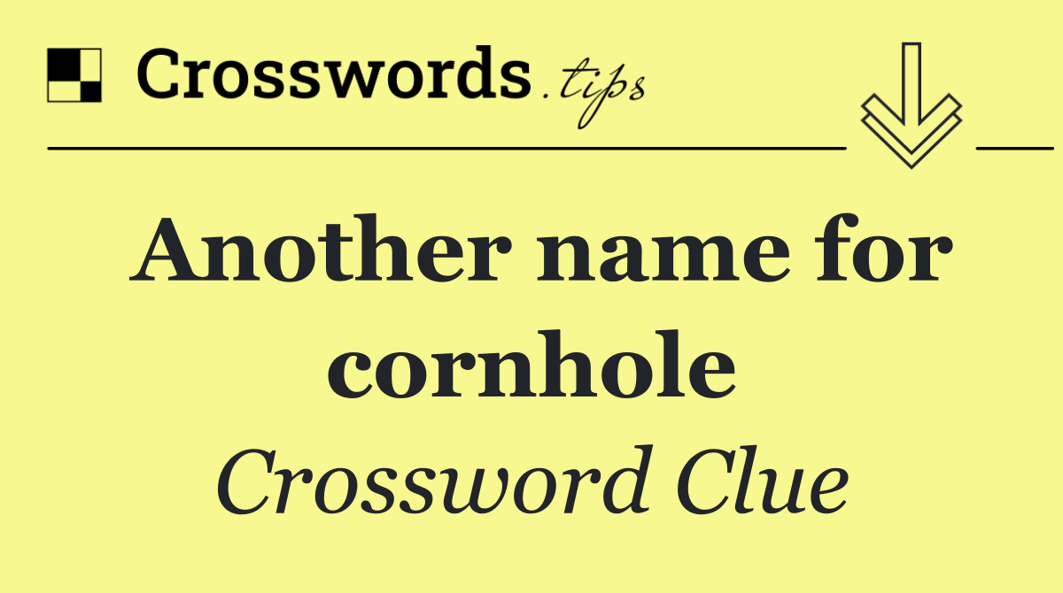 Another name for cornhole