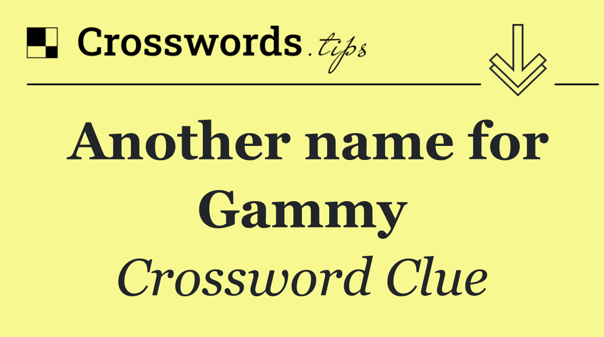 Another name for Gammy