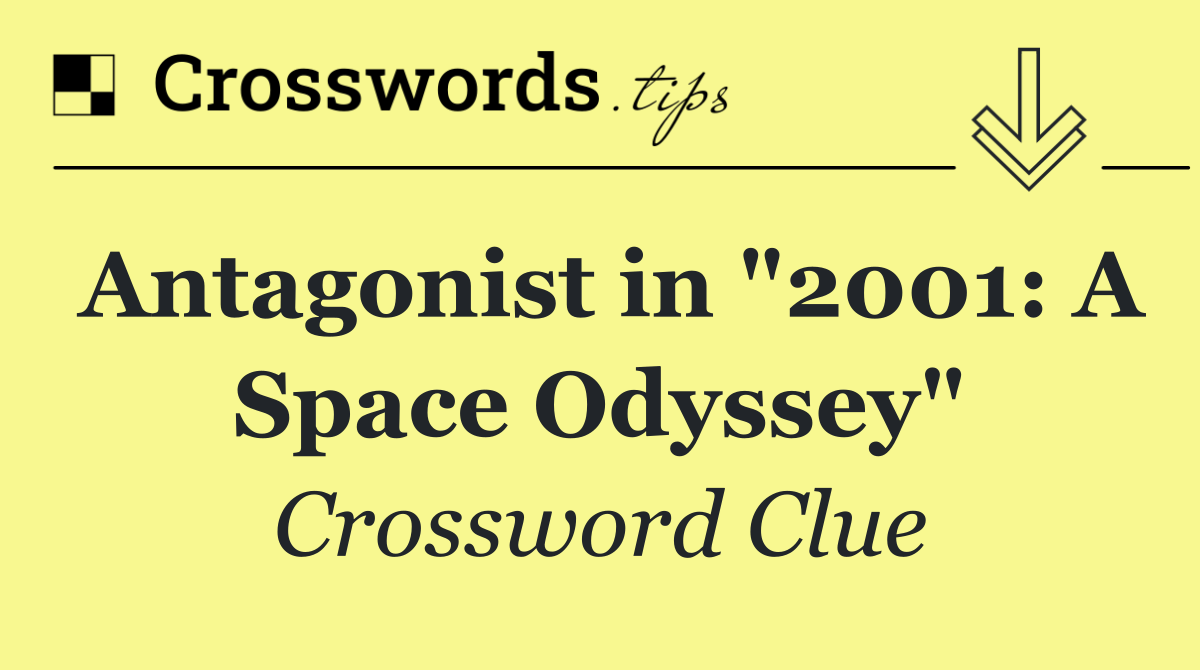 Antagonist in "2001: A Space Odyssey"