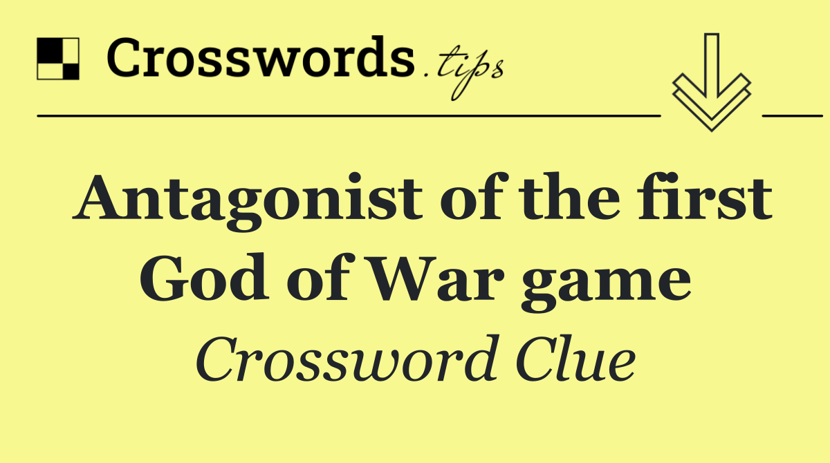 Antagonist of the first God of War game