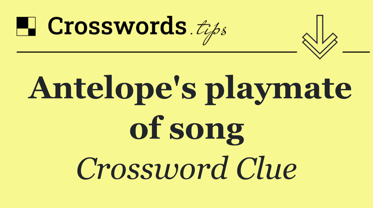 Antelope's playmate of song