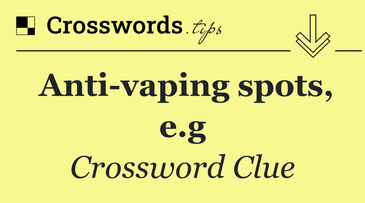 Anti vaping spots, e.g