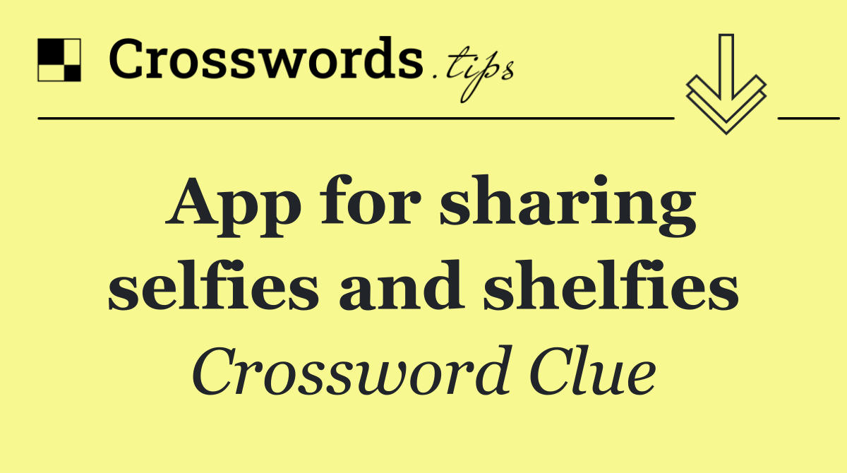 App for sharing selfies and shelfies