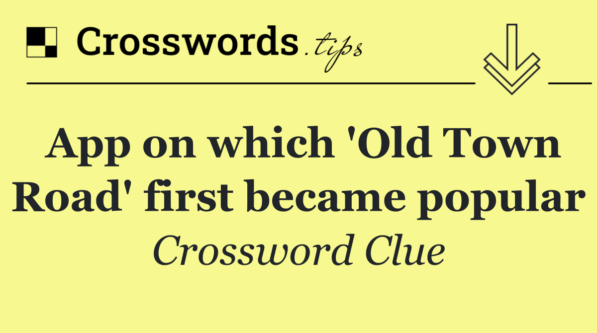 App on which 'Old Town Road' first became popular