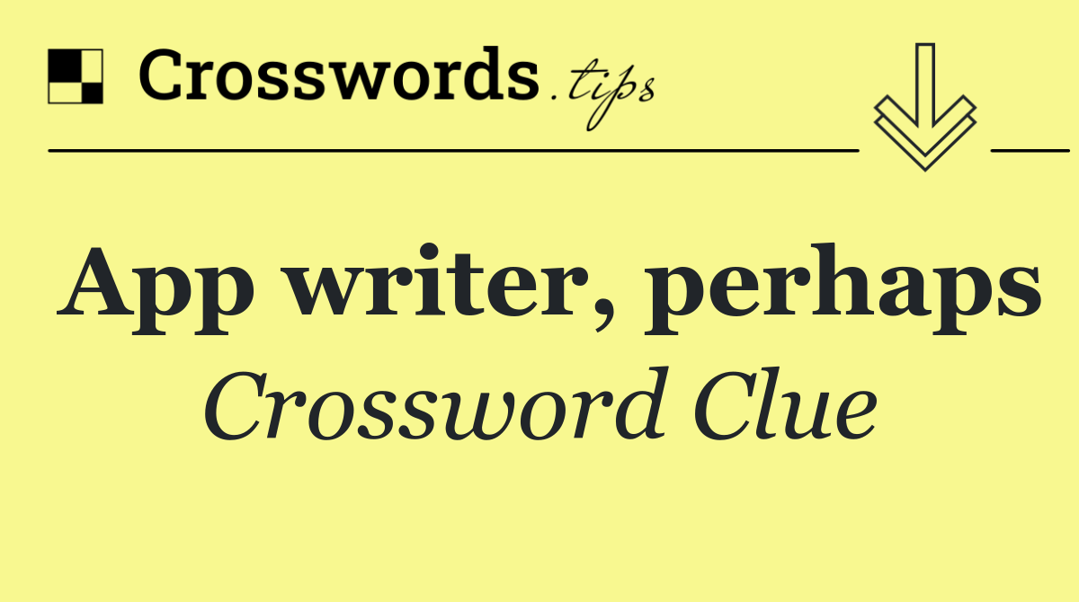 App writer, perhaps
