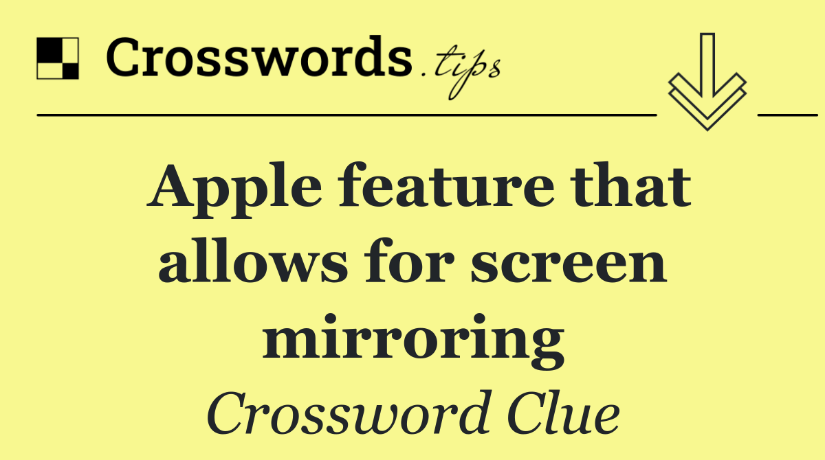 Apple feature that allows for screen mirroring