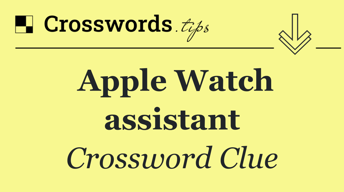 Apple Watch assistant