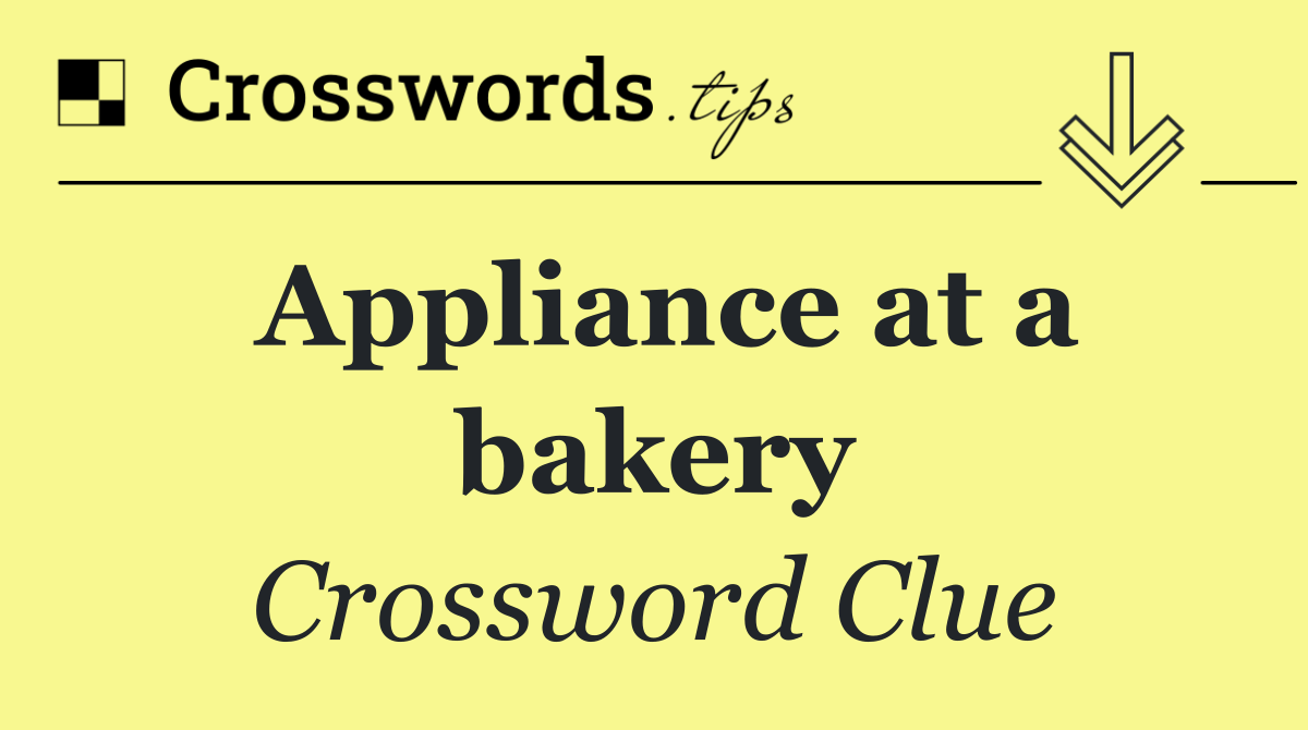 Appliance at a bakery