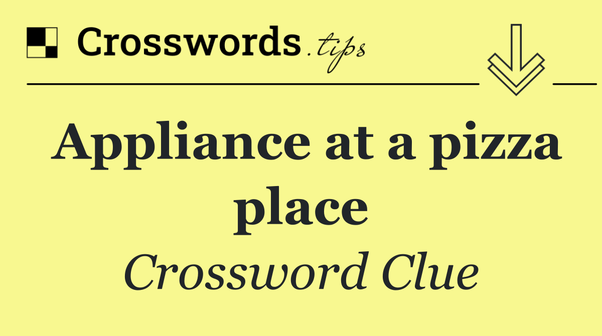 Appliance at a pizza place