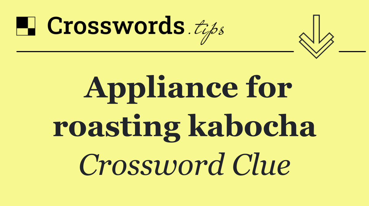 Appliance for roasting kabocha