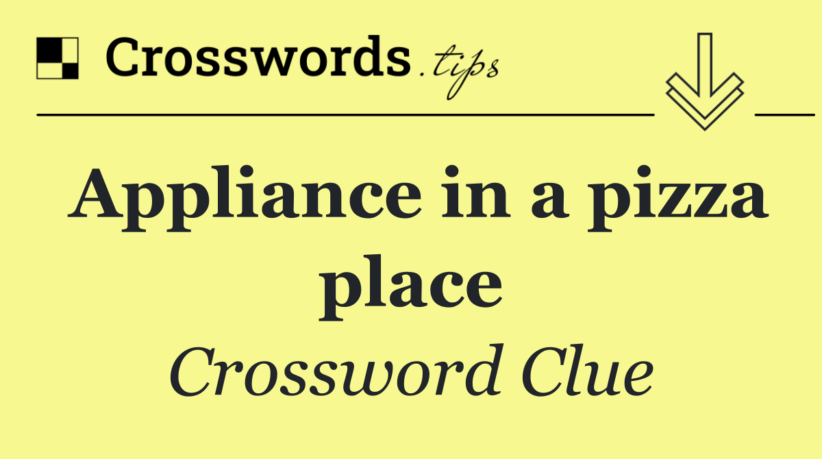 Appliance in a pizza place