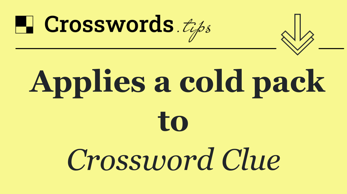 Applies a cold pack to